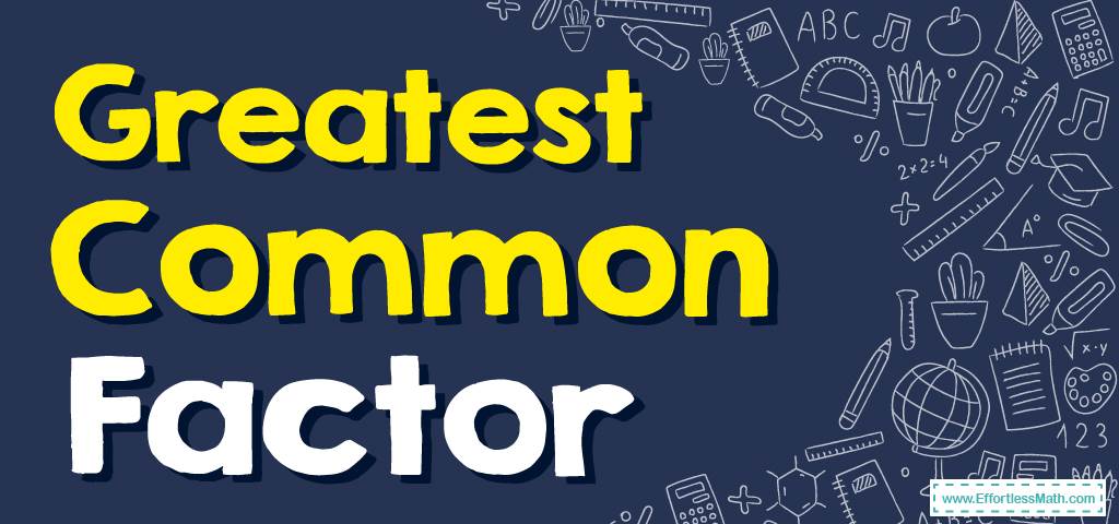 How to Find the Greatest Common Factor (GCF)? (+FREE Worksheet ...