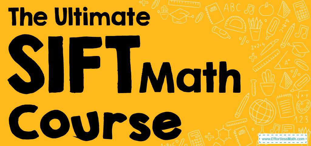 The Ultimate SIFT Math Course (+FREE Worksheets & Tests) - Effortless ...