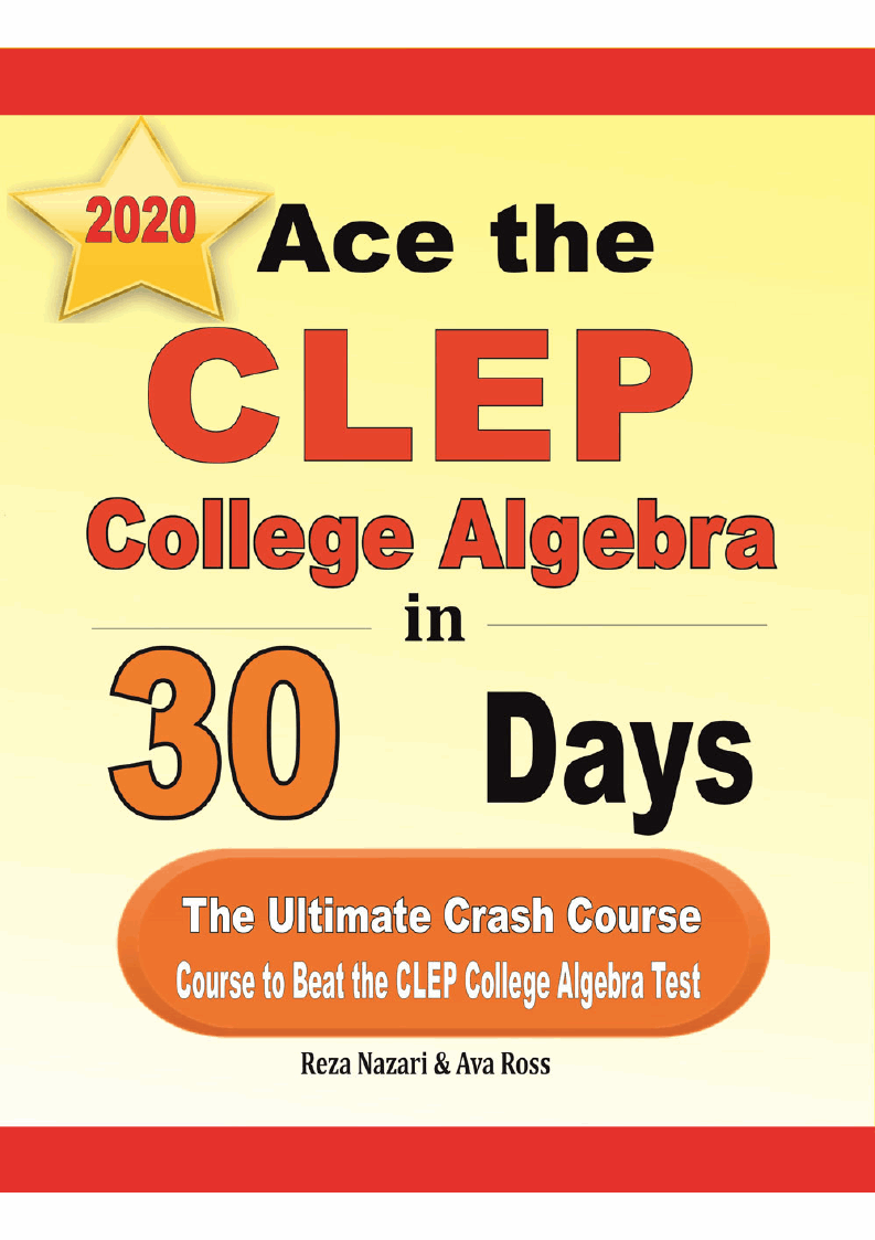 Ace The CLEP College Algebra In 30 Days: The Ultimate Crash Course To ...