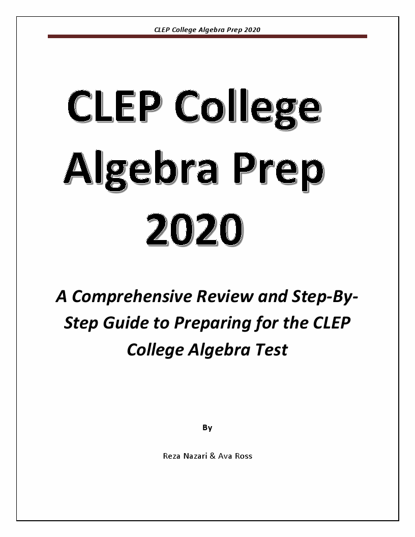 CLEP College Algebra Prep 2020: A Comprehensive Review And Step-By-Step ...