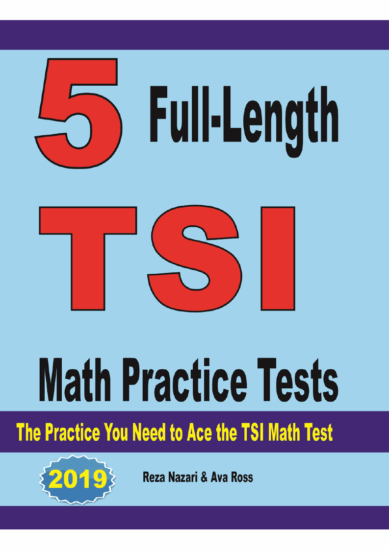 5 FullLength TSI Math Practice Tests The Practice You Need to Ace the
