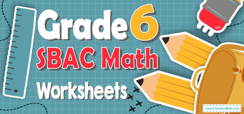 6th-grade-sbac-math-worksheets-free-printable-effortless-math-we