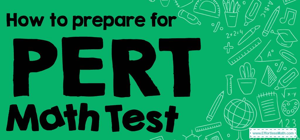 how-to-prepare-for-the-pert-math-test-effortless-math-we-help