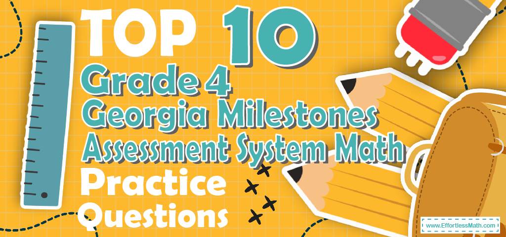 Top 10 4th Grade Georgia Milestones Assessment System Math Practice Questions Effortless Math 9280
