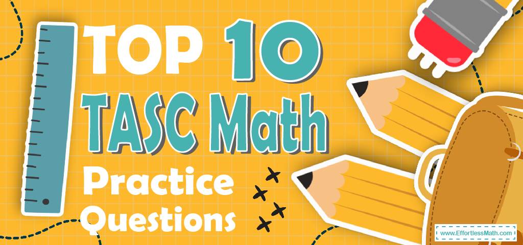 top-10-tasc-math-practice-questions-effortless-math-we-help-students