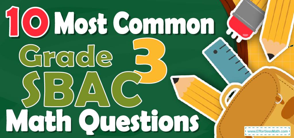 10-most-common-3rd-grade-sbac-math-questions-effortless-math-we-help