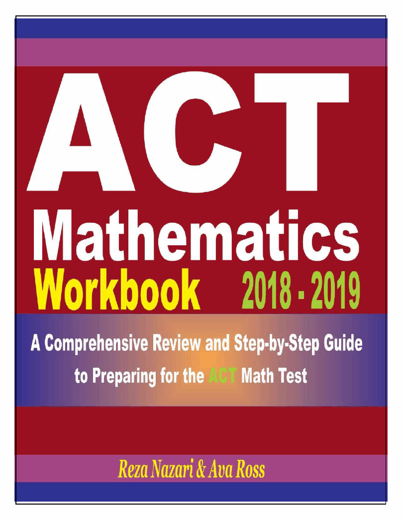 ACT Mathematics Workbook 2018 2019 A Comprehensive Review and Step