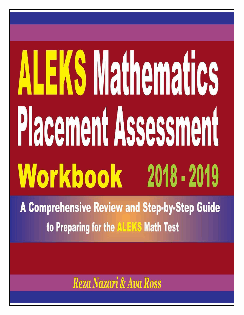 ALEKS Mathematics Placement Assessment Workbook 2018 – 2019: A ...