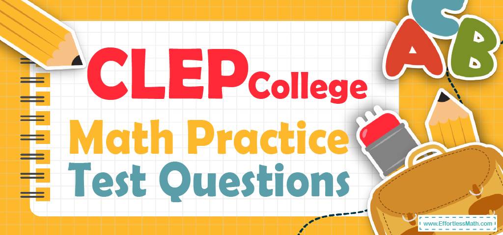 clep-college-math-practice-test-questions-effortless-math