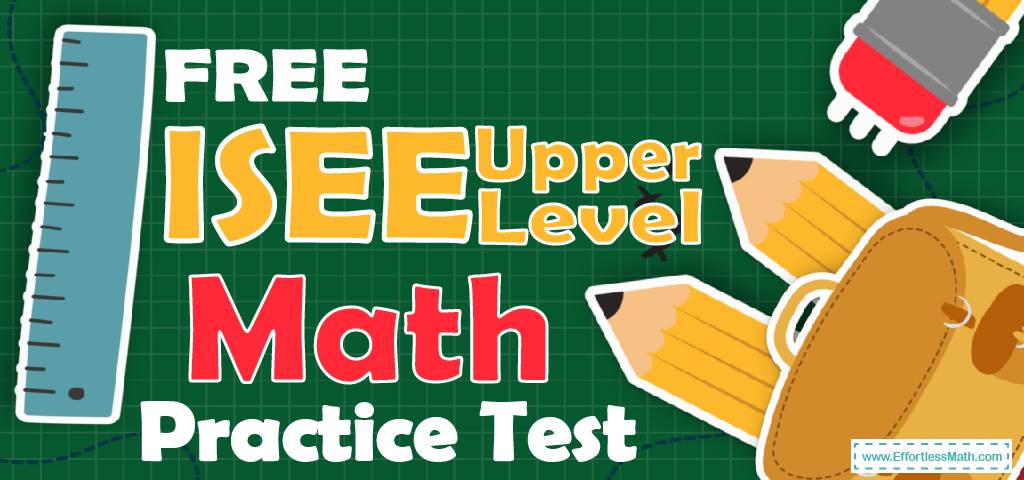 free-isee-upper-level-math-practice-test-effortless-math-we-help-students-learn-to-love