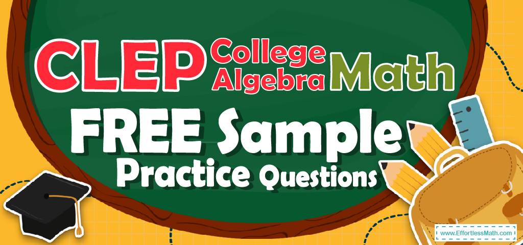 clep-college-algebra-free-sample-practice-questions-effortless-math