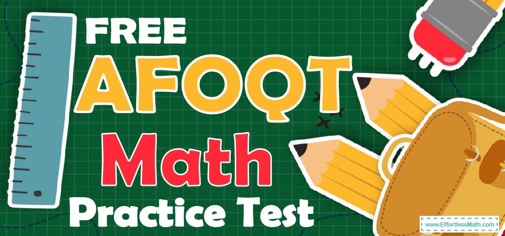 FREE AFOQT Math Practice Test - Effortless Math: We Help Students Learn ...