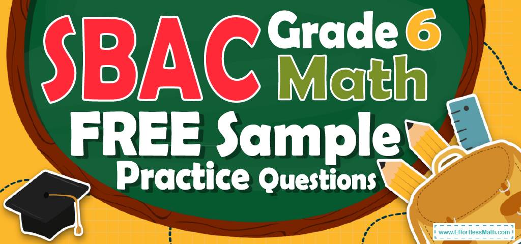 6th-grade-sbac-math-free-sample-practice-questions-effortless-math