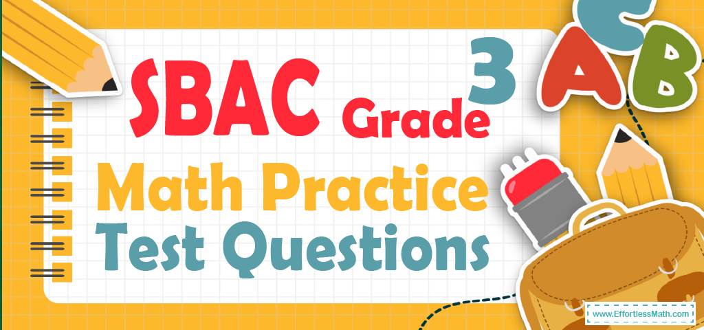 3rd Grade Sbac Math Practice Test Questions Effortless Math We Help