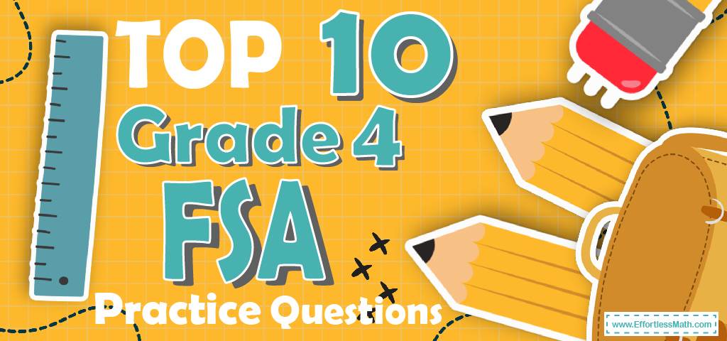 top-10-4th-grade-fsa-math-practice-questions-effortless-math-we-help