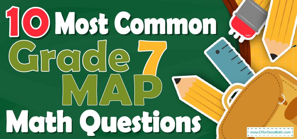 10 Most Common Grade 7 MAP Math Questions  