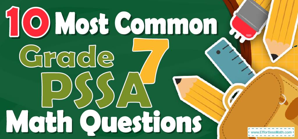 10-most-common-7th-grade-pssa-math-questions-effortless-math-we-help