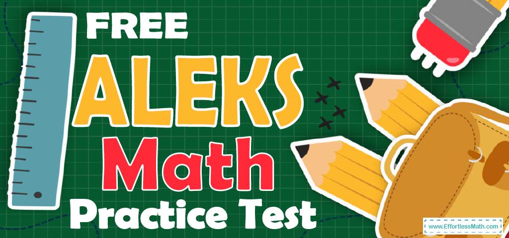free-aleks-math-practice-test-effortless-math-we-help-students-learn-to-love-mathematics