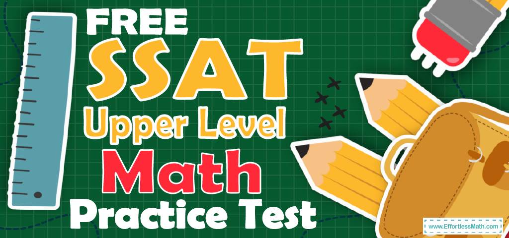 free-ssat-upper-level-math-practice-test-effortless-math-we-help