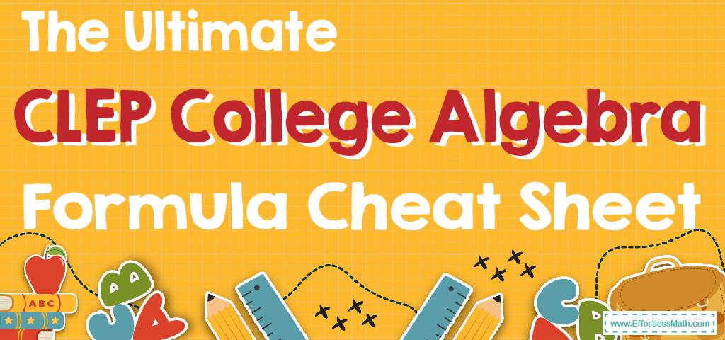 the-ultimate-clep-college-algebra-formula-cheat-sheet-effortless-math