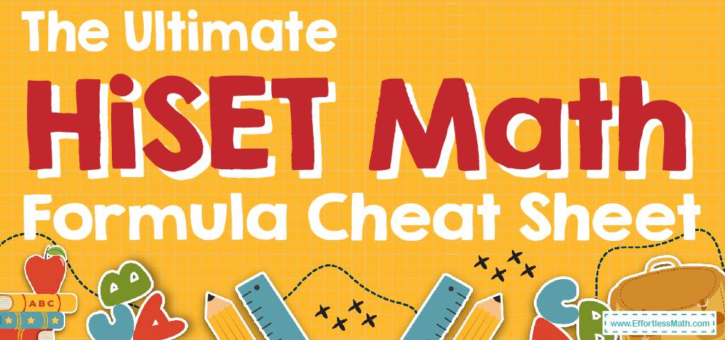 The Ultimate HiSET Math Formula Cheat Sheet - Effortless Math: We Help ...