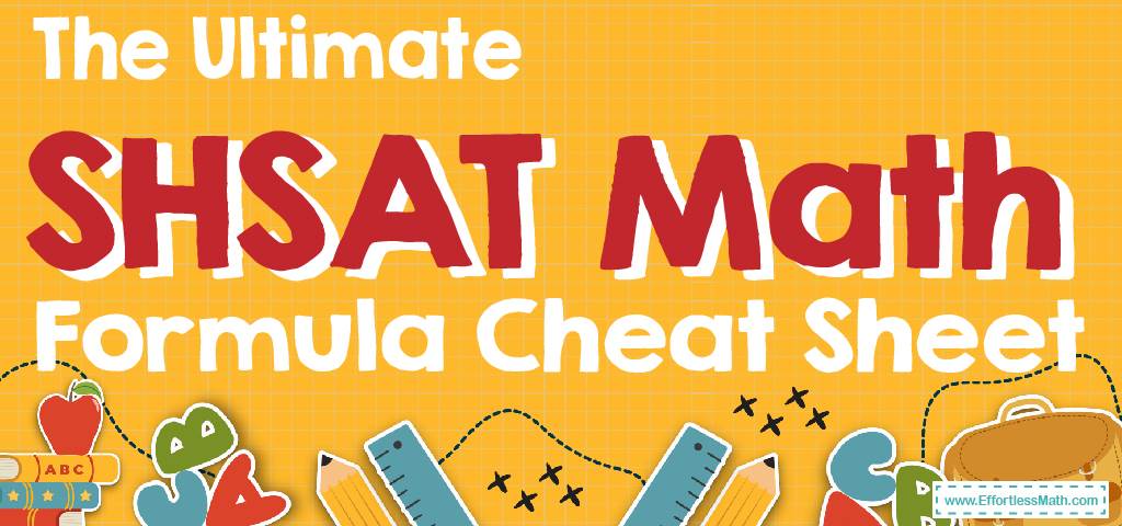 the-ultimate-shsat-math-formula-cheat-sheet-effortless-math-we-help