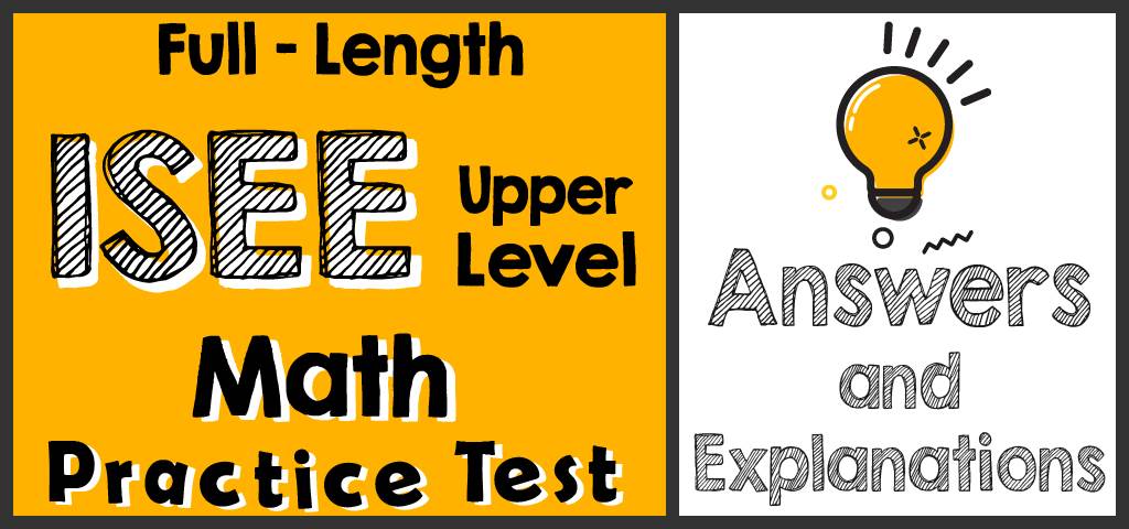 Full-Length ISEE Upper-Level Math Practice Test-Answers And ...