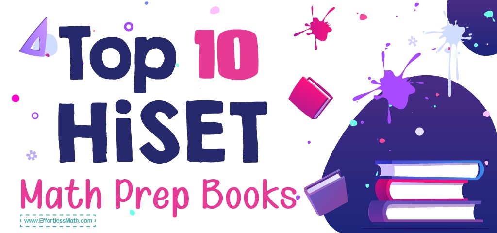 Top 10 HiSET Math Prep Books (Our 2023 Favorite Picks) - Effortless ...