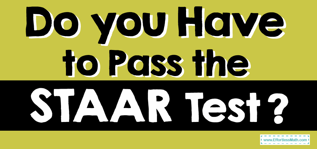 do-you-have-to-pass-the-staar-test-effortless-math-we-help-students