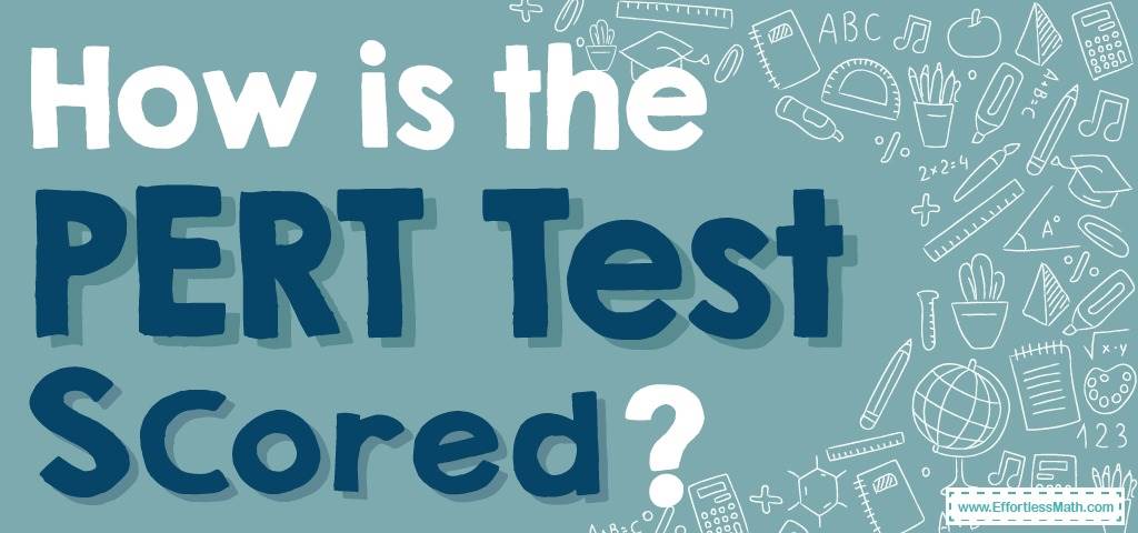 how-is-the-pert-test-scored-effortless-math-we-help-students-learn