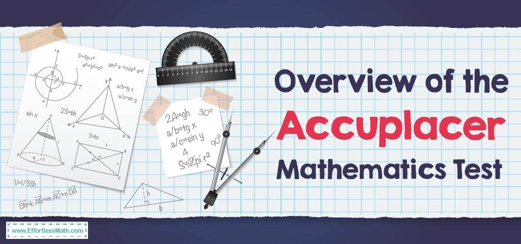 overview-of-the-accuplacer-math-test-effortless-math-we-help