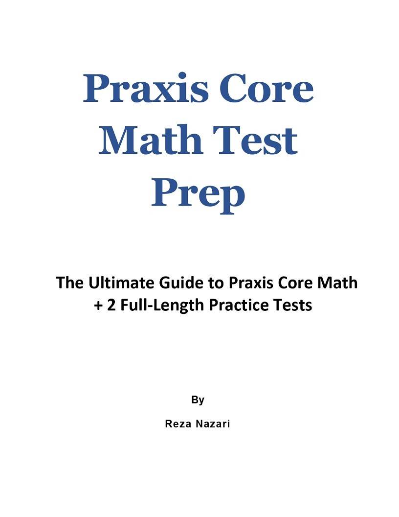 Praxis Core Math Test Prep: The Ultimate Guide To Praxis Core Math + 2 ...