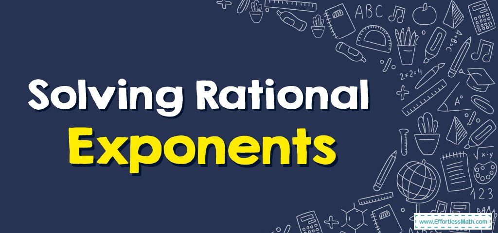 how-to-solve-rational-exponents-effortless-math-we-help-students