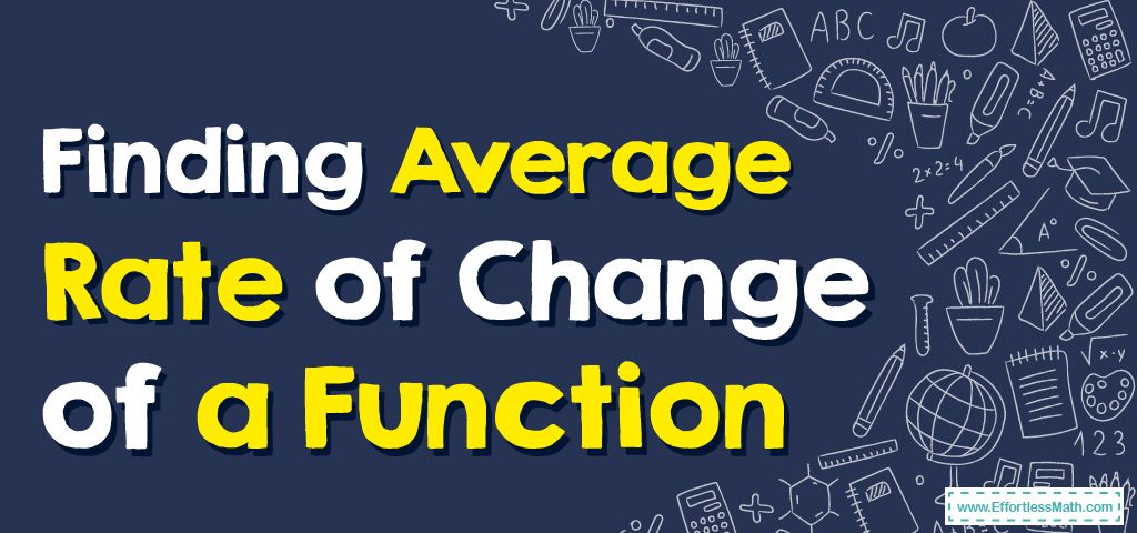 How To Find Average Rate Of Change Between 2 Numbers