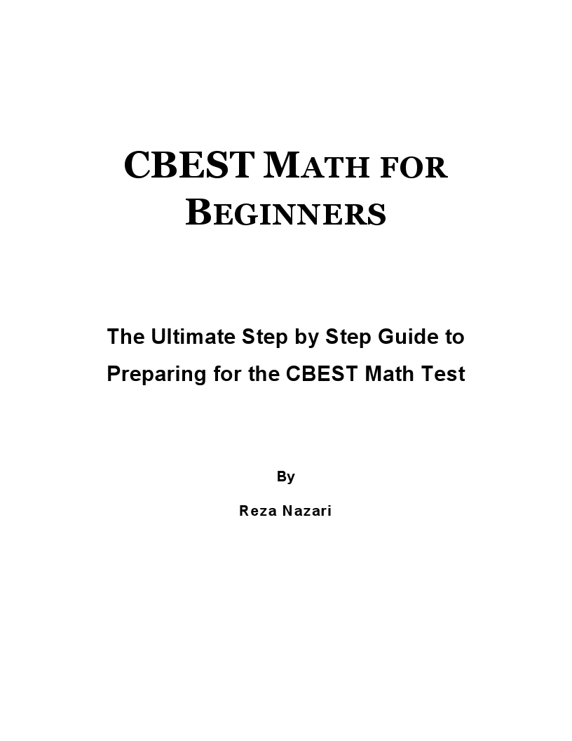CBEST Math for Beginners 2024 The Ultimate Step by Step Guide to