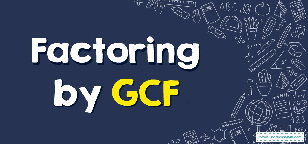 how-to-factor-by-gcf-effortless-math-we-help-students-learn-to-love