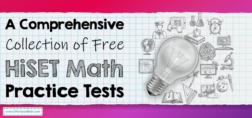 A Comprehensive Collection Of Free HiSET Practice Tests - Effortless ...