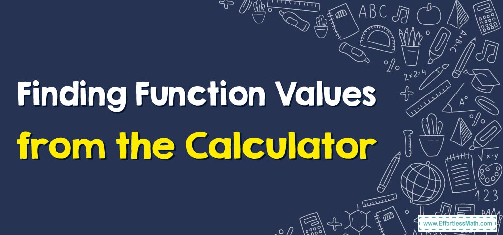 how-to-find-function-values-from-the-calculator-effortless-math-we