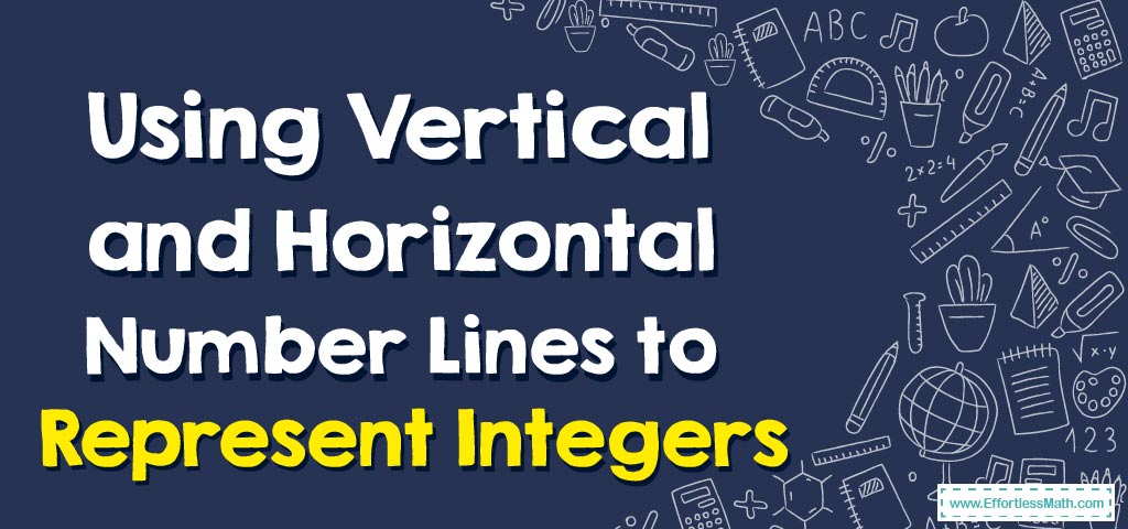 using-vertical-and-horizontal-number-lines-to-represent-integers