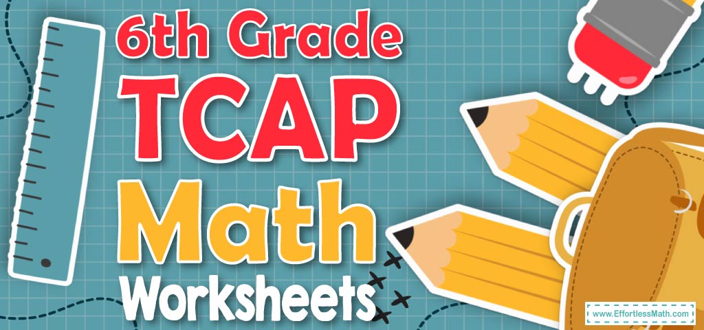 6th-grade-tcap-math-worksheets-free-printable-effortless-math-we