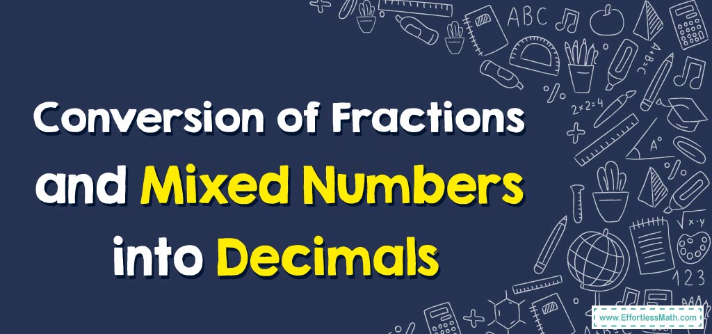 how-to-find-convert-fractions-and-mixed-numbers-into-decimals