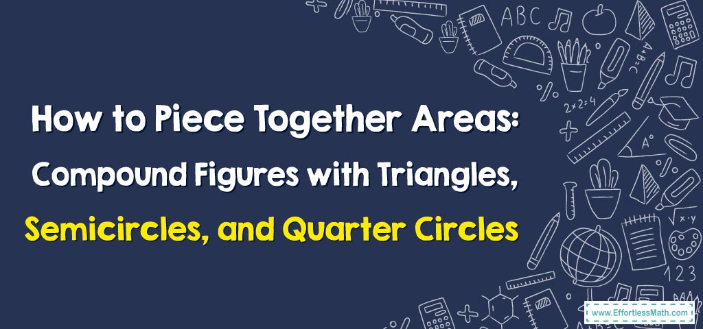 how-to-piece-together-areas-compound-figures-with-triangles