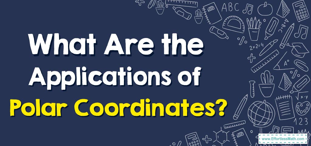 What Are Polar Coordinates Applications