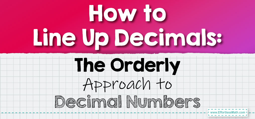 how-to-line-up-decimals-the-orderly-approach-to-decimal-numbers