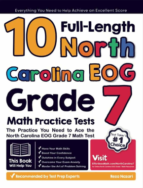 10 Full Length North Carolina EOG Grade 7 Math Practice Tests: The Practice You Need to Ace the North Carolina EOG Grade 7 Math Test