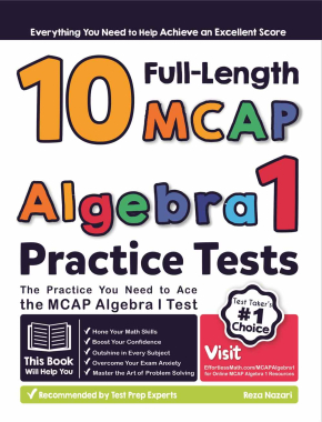 10 Full Length MCAP Algebra I Practice Tests: The Practice You Need to Ace the MCAP Algebra I Test