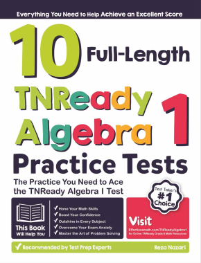 10 Full Length TNReady Algebra I Practice Tests: The Practice You Need to Ace the TNReady Algebra I Test