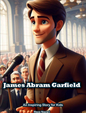 The Story of James Abram Garfield