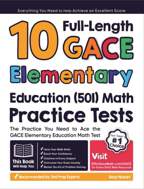 10 Full-Length GACE Elementary Education (501) Math Practice Tests