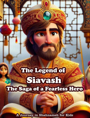 The Legend of Siavash – The Saga of a Fearless Hero